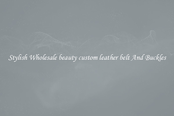 Stylish Wholesale beauty custom leather belt And Buckles