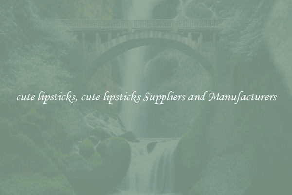 cute lipsticks, cute lipsticks Suppliers and Manufacturers