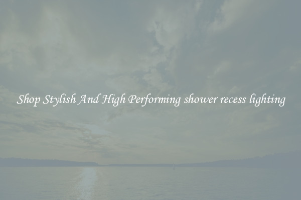 Shop Stylish And High Performing shower recess lighting