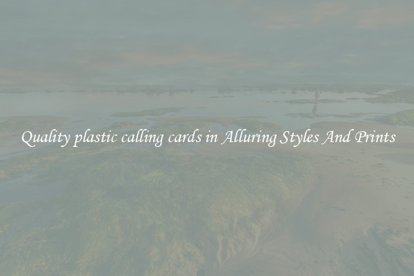 Quality plastic calling cards in Alluring Styles And Prints