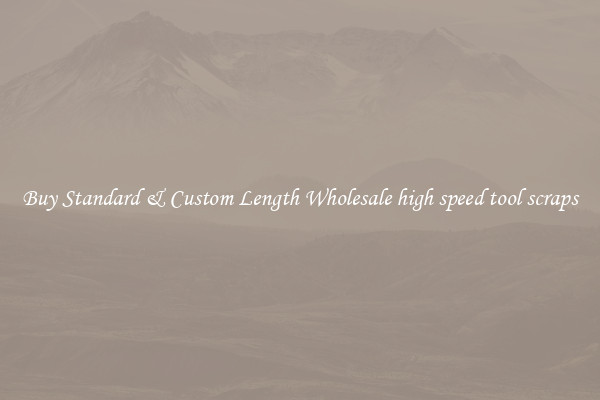 Buy Standard & Custom Length Wholesale high speed tool scraps