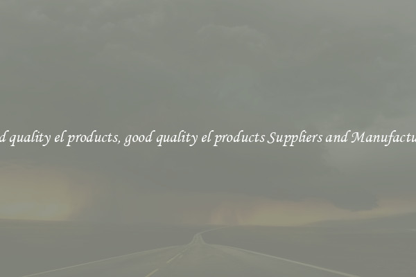 good quality el products, good quality el products Suppliers and Manufacturers