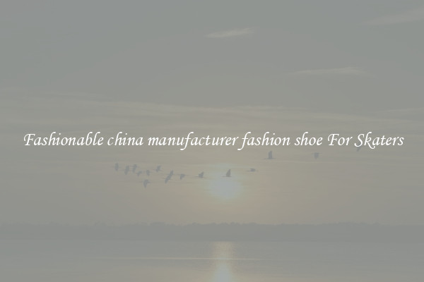 Fashionable china manufacturer fashion shoe For Skaters