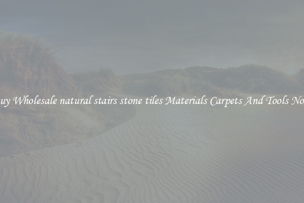 Buy Wholesale natural stairs stone tiles Materials Carpets And Tools Now