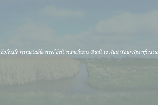 Wholesale retractable steel belt stanchions Built to Suit Your Specifications