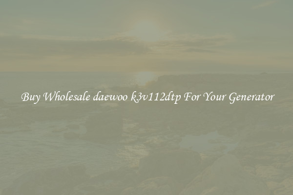 Buy Wholesale daewoo k3v112dtp For Your Generator