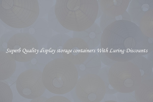 Superb Quality display storage containers With Luring Discounts