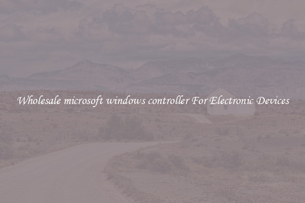 Wholesale microsoft windows controller For Electronic Devices