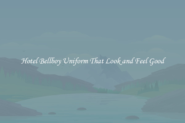 Hotel Bellboy Uniform That Look and Feel Good