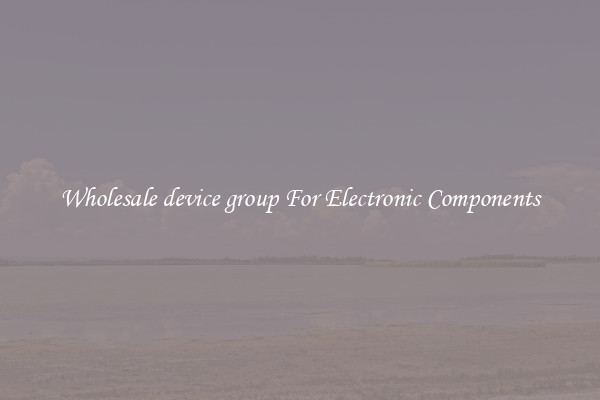 Wholesale device group For Electronic Components
