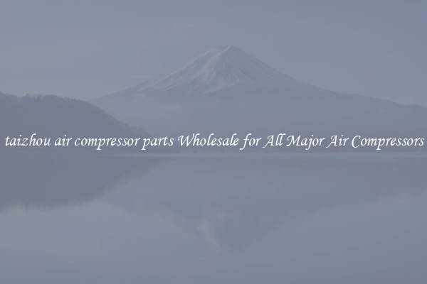 taizhou air compressor parts Wholesale for All Major Air Compressors