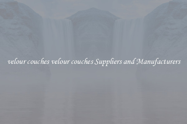 velour couches velour couches Suppliers and Manufacturers